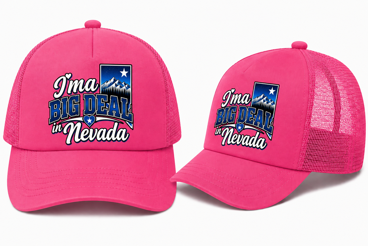 I’m a Big Deal in Nevada Trucker Hat in Hot Pink - flat lay, front